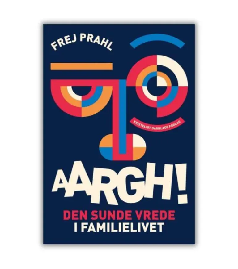Aargh! Den sunde vrede i familielivet