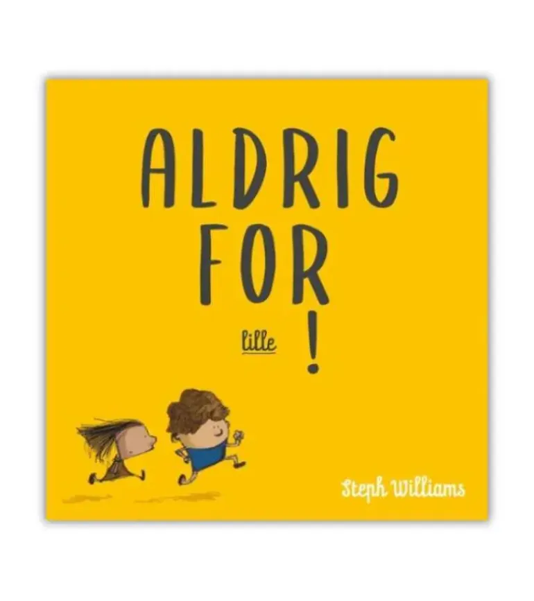 Aldrig for lille!
