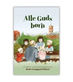 Alle Guds Børn Af Bente Gravgaard Nielsen