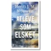 At leve som elsket af Henri Nouwen