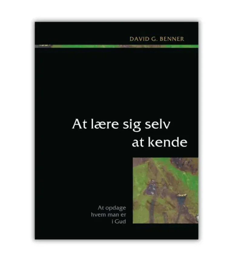 At lære sig selv at kende af David Benner Del 2