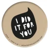 Badge: I did it for you