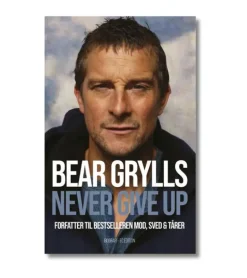 Bear Grylls – Never give up