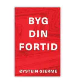 Byg din fortid