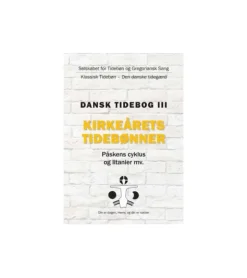 Dansk tidebog III – Kirkeårets tidebønner-Påskens cyklus og litanier mv.