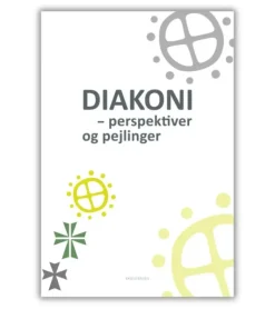 Diakoni – perspektiver og pejlinger
