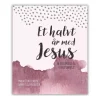 Et halvt år med Jesus