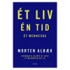 Et Liv. En Tid. Et Menneske af Morten Albæk