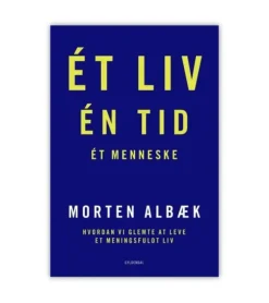 Et Liv. En Tid. Et Menneske af Morten Albæk