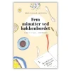 Fem minutter ved køkkenbordet Bind 2