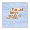 Fortællinger om Gud og hvermand af Jakob Rönnow