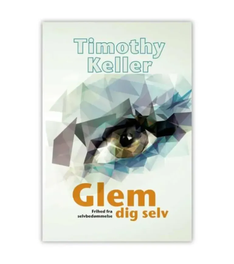 Glem dig selv af Timothy Keller