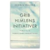 Grib himlens initiativer