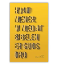 Hvad mener vi med at Bibelen er Guds ord