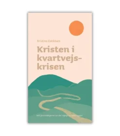 Kristen i kvartvejskrisen af Kristina Eskildsen