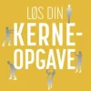 Løs din Kerneopgave