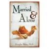 Married and Alone af Dr. Douglass Weiss