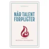 Når talent forpligter
