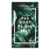 Pas godt på dig selv