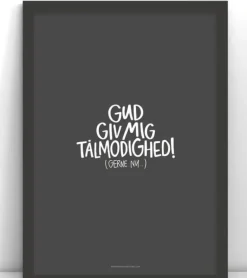 Plakat: Gud, giv mig tålmodighed! A4