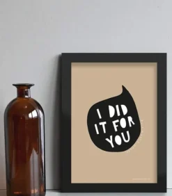 Plakat: I did it for you, A4