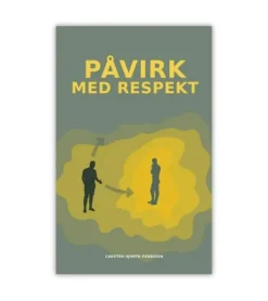Påvirk med respekt