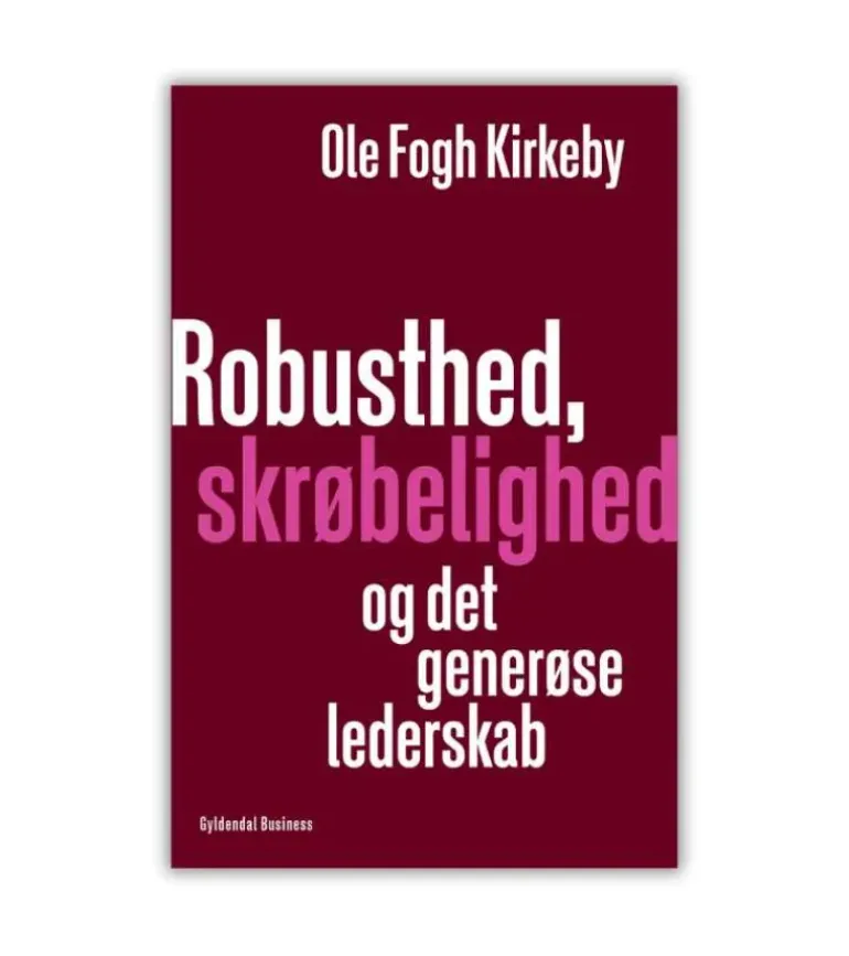 Robusthed, skrøbelighed og det generøse lederskab
