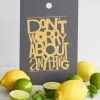 Skærebræt: Don’t worry about anything