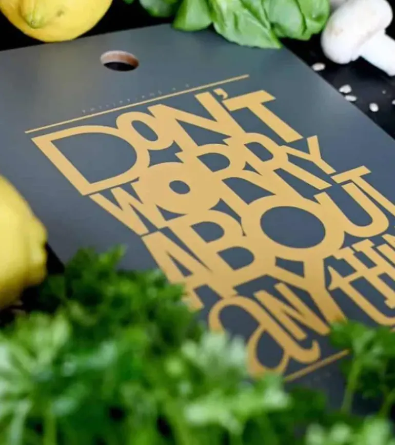 Skærebræt: Don’t worry about anything