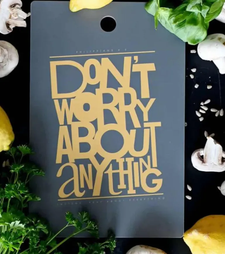 Skærebræt: Don’t worry about anything