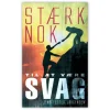 Stærk Nok Til At Være Svag