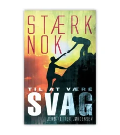 Stærk Nok Til At Være Svag