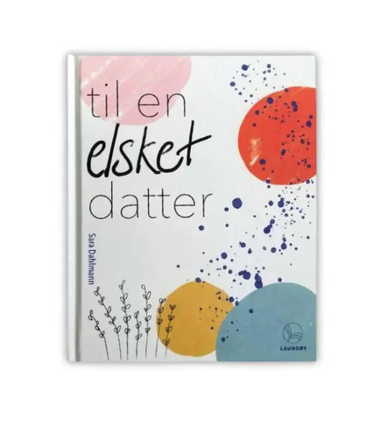 Til en elsket datter Af Sara Dahlmann