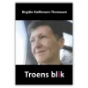 Troens blik af Birgitte Steffensen-Thomasen