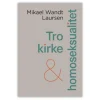 Tro, kirke & homoseksualitet