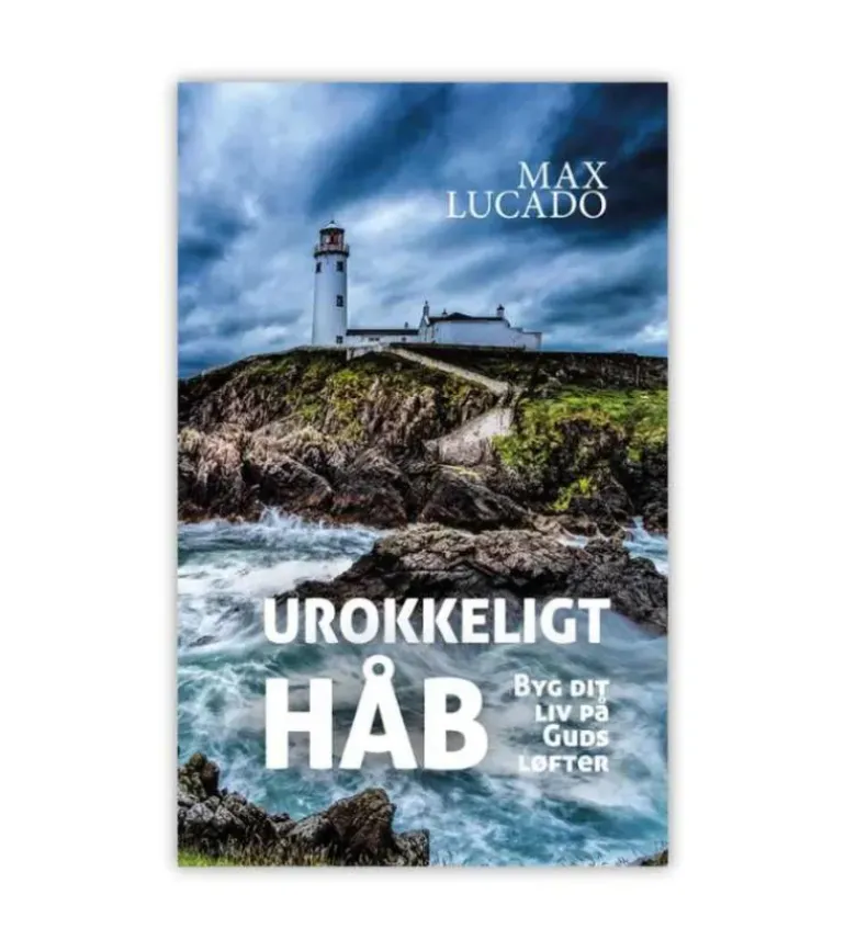 Urokkeligt håb af Max Lucado