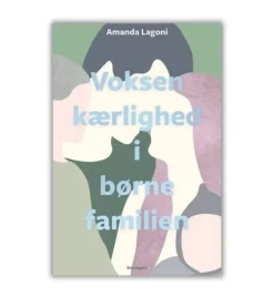 Voksenkærlighed i børnefamilien af Amanda Lagoni