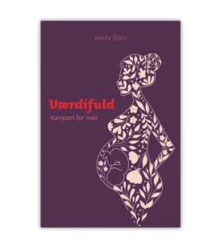 Værdifuld – kampen for livet af Ketty Dahl