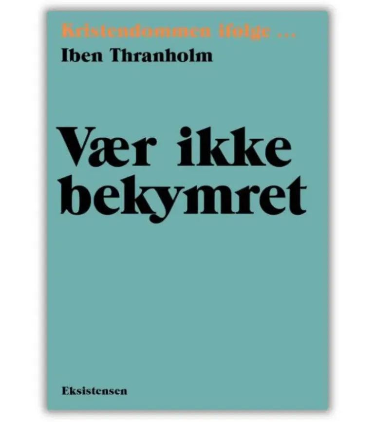 Vær ikke bekymret af Iben Thranholm
